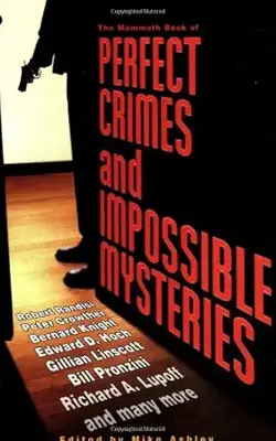 The Mammoth Book of Perfect Crimes and Impossible Mysteries