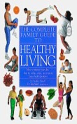 Complete Family Guide To Healthy Living
