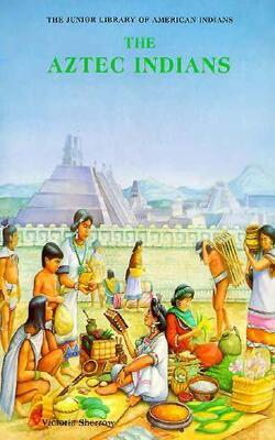 The Aztec Indians (the Junior Library Of American Indians)