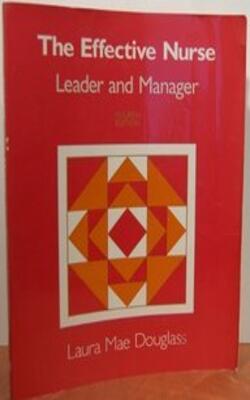 The Effective Nurse: Leader And Manager
