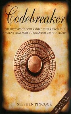 Codebreaker: The History Of Secret Communication