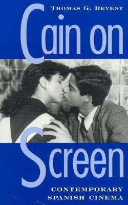 Cain On Screen : Contemporary Spanish Cinema
