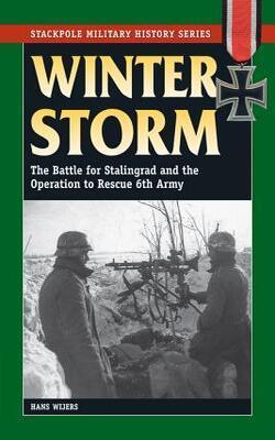 Winter Storm: The Battle For Stalingrad And The Operation To Rescue 6th Army - Stackpole Military History Series