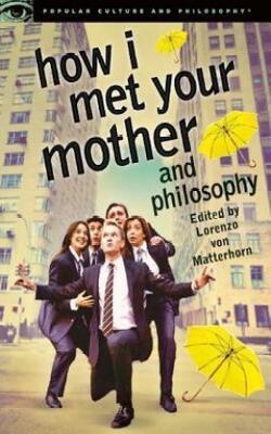 How I Met Your Mother And Philosophy