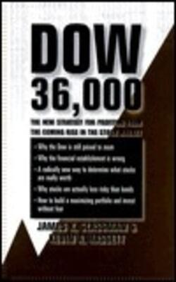 Dow 36000 : The New Strategy For Profiting From The Coming Rise In The Stock Market