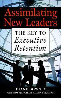 Assimilating New Leaders - The Key To Executive Retention