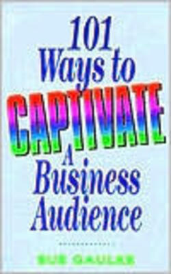 101 Ways To Captivate A Business Audience