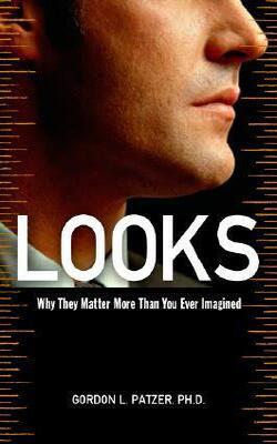 Looks Why They Matter More Than You Ever Imagined