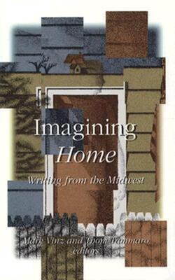 Imagining Home - Writing From The Midwest