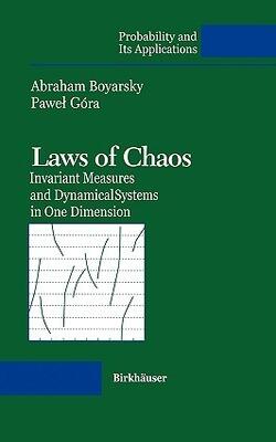 Laws Of Chaos-invariant Measures And Dynamical Systems In One Dimension (probability And Its Applications)