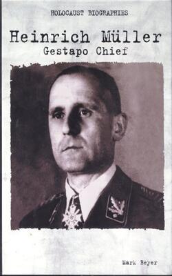 Holocaust Biographies : Heinrich Muller (gestapo Chief)