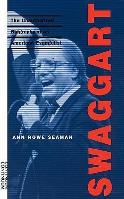Swaggart: The Unauthorized Biography Of An American Evangelist