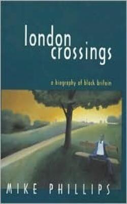 London Crossings - A Biography Of Black Britain