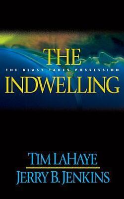 The Indwelling: The Beast Takes Possession (left Behind 7)