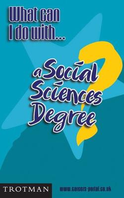What Can I Do With A Social Sciences Degree? (what Can I Do With...)