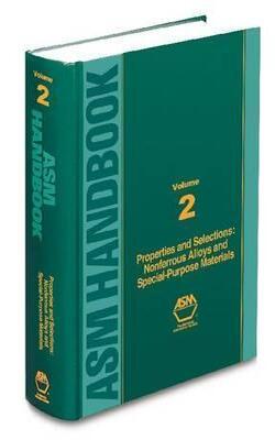 ASM Handbook Volume 2 : Properties and Selection : Nonferrous Alloys and Special-Purpose Materials