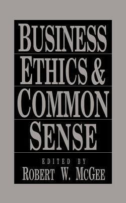 Business Ethics And Common Sense
