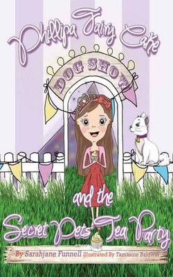Phillipa Fairy Cake And The Secret Pets' Tea Party