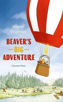 Beavers Big Adventure: A Journey Home