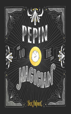 Pepin And The Magician Hardcover – November 1, 2015