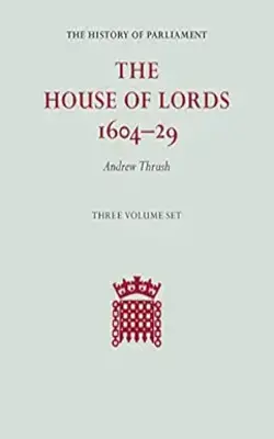 House Of Lords 1604–29 3 Volume Set Hardback - The History Of Parliament