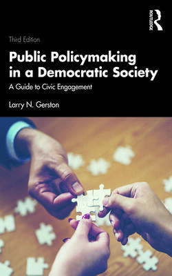 Public Policymaking In A Democratic Society : A Guide To Civic Engagement