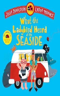 What The Ladybird Heard At The Seaside