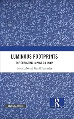 Luminous Footprints: The Christian Impact On India
