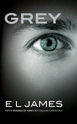 Grey: Fifty Shades Of Grey As Told By Christian