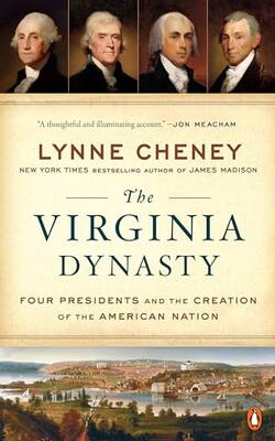 The Virginia Dynasty: Four Presidents An