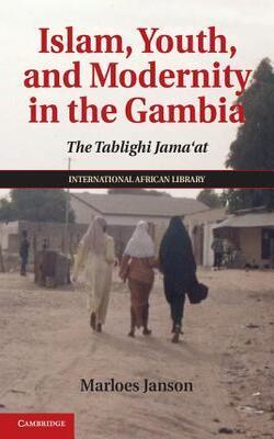 Islam, Youth, And Modernity In The Gambia [the Tablighi Jama*at]