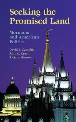 Seeking The Promised Land: Mormons And American Politics (cambridge Studies In Social Theory, Religion And Politics)