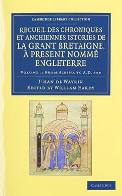 Recueil Des Chroniques Et Anchiennes Istories De La Grant Bretaigne, A Present Nomme Engleterre 5 Volume Set