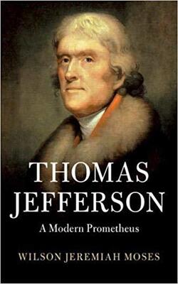 Thomas Jefferson: A Modern Prometheus