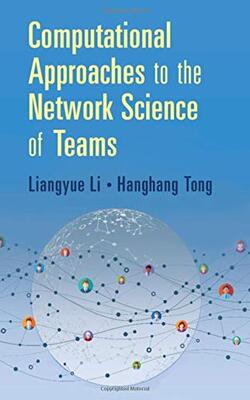 Computational Approaches To The Network Science Of Teams