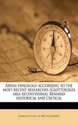 Aryan Philology According to the Most Recent Researches
