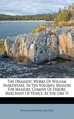 Dramatic Works Of William Shakespeare, In Ten Volumes: Measure For Measure. Comedy Of Errors. Merchant Of Venice. As You Like It