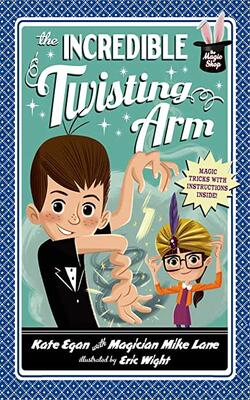 The Incredible Twisting Arm: Book 2 (magic Shop Series, 2)