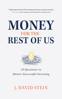 Money For The Rest Of Us: 10 Questions To Master Successful Investing