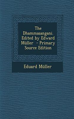 Dhammasangani. Edited By Edward Muller