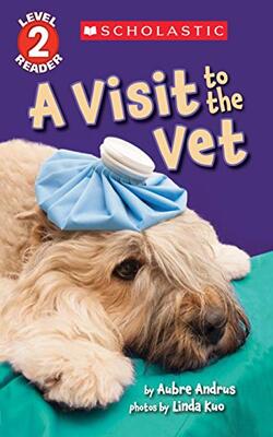 A Visit To The Vet (scholastic Reader, Level 2)