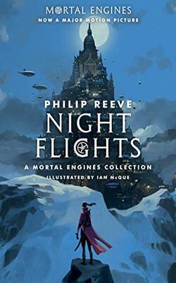 Night Flights: A Mortal Engines Collection: A Mortal Engines Collection