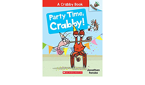 A Crabby Book #6: Party Time, Crabby: Party Time, Crabby: An Acorn Book