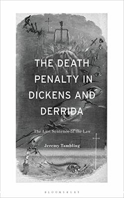 The Death Penalty In Dickens And Derrida: The Last Sentence Of The Law