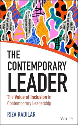 Contemporary Leader: The Value Of Inclusion In Successful Leadership