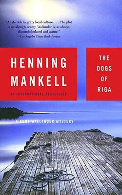 The Dogs Of Riga: 2 (kurt Wallander Series)