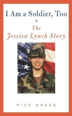 I Am A Soldier, Too: The Jessica Lynch Story