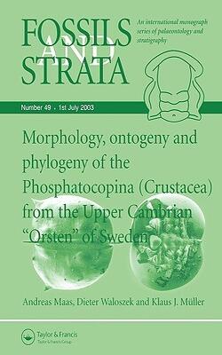 Fossils And Strata, Morphology, Ontogeny And Phylogeny Of The Phosphatocopina (crustacea) From The Upper Cambrian Orsten Of Sweden (fossils And Strata Mono Graph Series) Volume 49