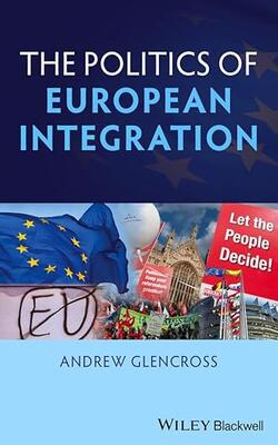 The Politics Of European Integration: Political Union Or A House Divided?