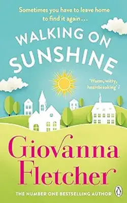 Walking On Sunshine: The Heartwarming And Uplifting Sunday Times Bestseller Walking On Sunshine: The Heartwarming And Uplifting Sunday Times Bestseller